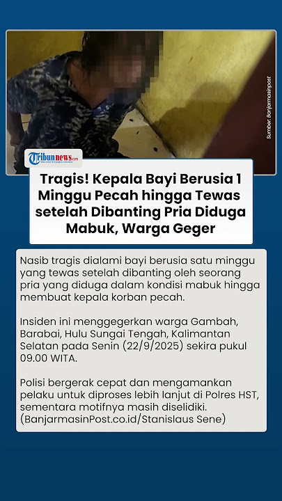 Mengerikan! Bayi Usia 1 Minggu Tewas seusai Dibanting Pria Diduga Mabuk hingga Kepala Korban Pecah