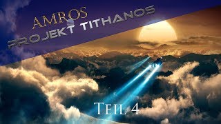 Teil 4 - Projekt Tithanos [SciFi Hörspiel]