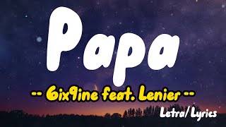 Papa  (Letras / Lyrics) - 6ix9ine feat  Lenier