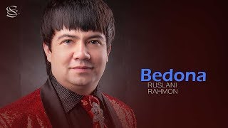 Ruslani Raxmon - Bedona | Руслани Рахмон - Бедона (music version)