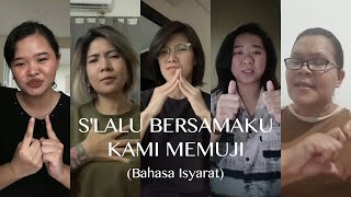 (Bahasa Isyarat) S’lalu BersamaMu / Kami Memuji // Teman Tuli dan Teman Dengar