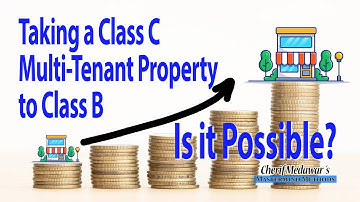 Taking a Class C to Class B Multi-Tenant Commercial Property - Is it Possible?
