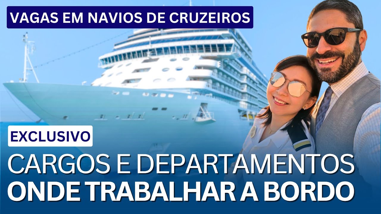 ONDE TRABALHAR EM UM CRUZEIRO? Cargos e Funções para Tripulantes de Navios de Cruzeiro