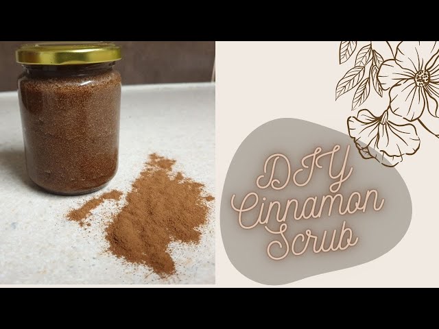 DIY CINNAMON SCRUB TO FADE ACNE SCARS AND EVEN OUT SKIN TONE class=