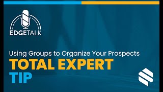 Total Expert - Using Groups to Organize Your Prospects