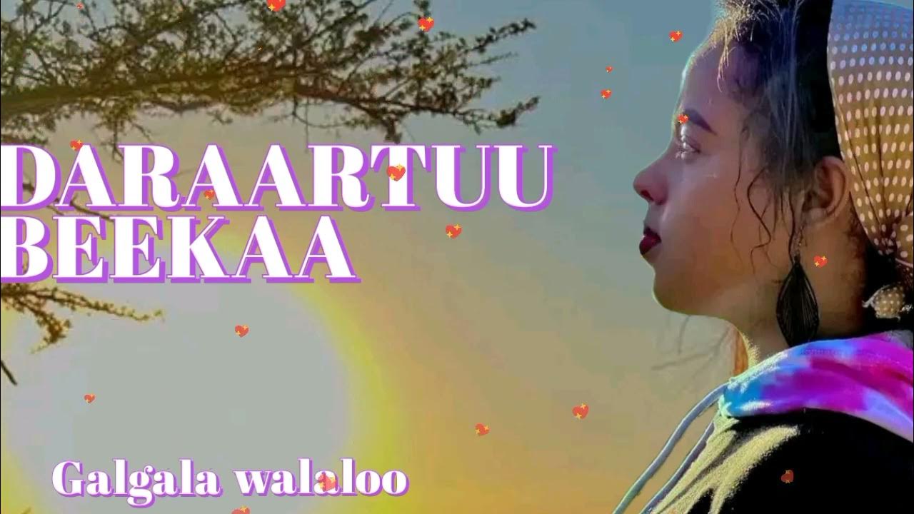 Daraartuu Beekaa Yaa Bara Walaloo Afaan Oromoo 2023 Youtube