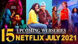 Top 15 Upcoming Netflix Web series and Movies in July 2021 | New Series On Netflix | Netflix India