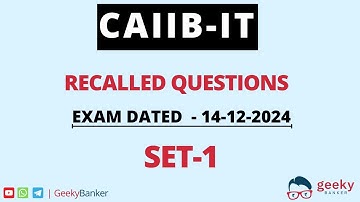 GEEKY BANKERS  | CAIIB (IT) | RECALLED QUESTIONS DEC - 2024  | SET - 1