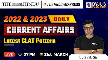 Daily Current Affairs 21st March 2022 | CLAT 2022 & 2023 | Salik Ahmad | BYJU’S Exam Prep