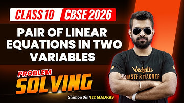 Pair of Linear Equations In Two Variables | Problem Solving | Class 10 | CBSE 2026🔥Shimon Sir