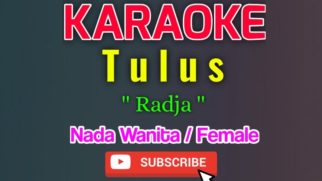 Tulus Karaoke Nada Wanita / Female - Radja