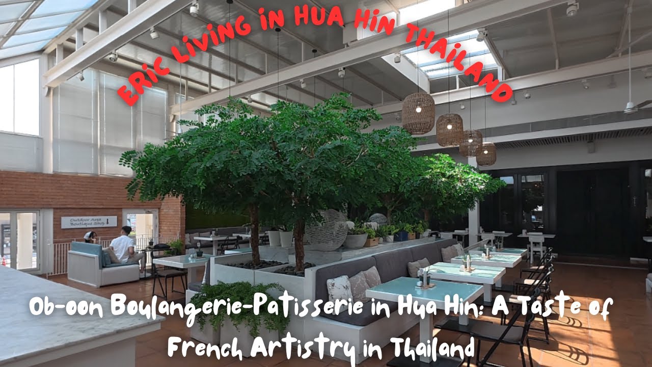 Ob-oon Boulangerie-Patisserie in Hua Hin: A Taste of French Artistry in Thailand