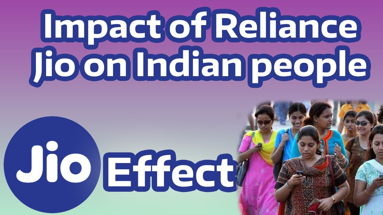 Impact of Reliance Jio on Indian People - Jio Effect