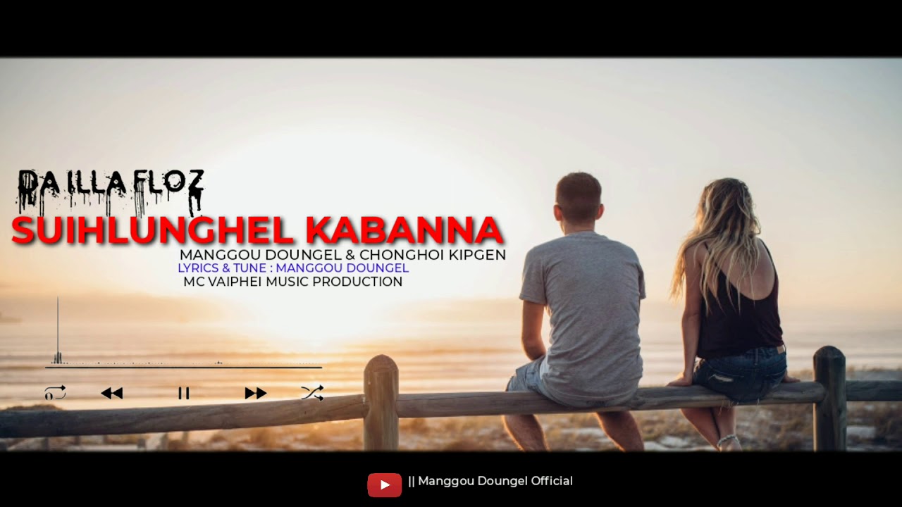 MANGGOU DOUNGELSUIHLUNGHEL KABAAN NACHONGHOI KIPGENVAIPHEI LOVE SONG OFFICIAL LYRICS VIDEO