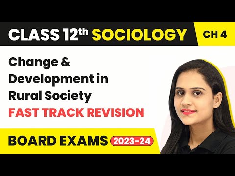 Term 2 Exam Class 12 Sociology Ch 4 | Change & Development in Rural Society - Fast Track Revision