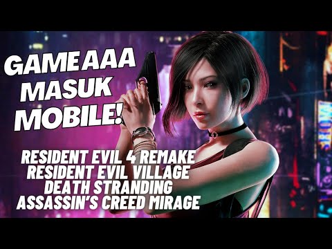 Resmi Masuk Mobile! Game Resident Evil 4 Remake, Village, Assassin’s Creed Mirage, Death Stranding! @kepogaming