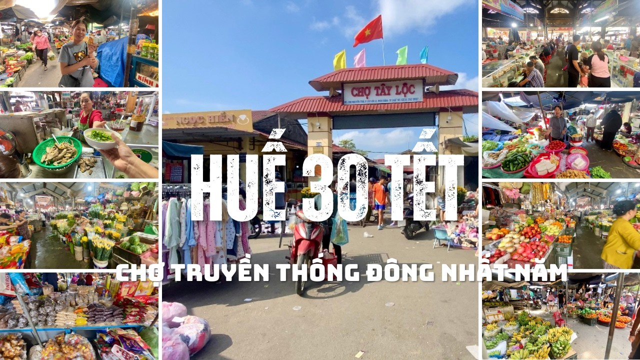 Huế 30 Tết: Toàn Cảnh Chợ Tây Lộc Nhộn Nhịp – Nét Đẹp Chợ Truyền Thống Cuối Năm