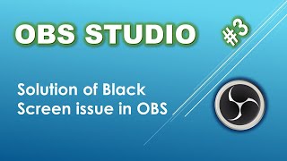 how to use obs || how to solve black screen issue in obs || obs#3