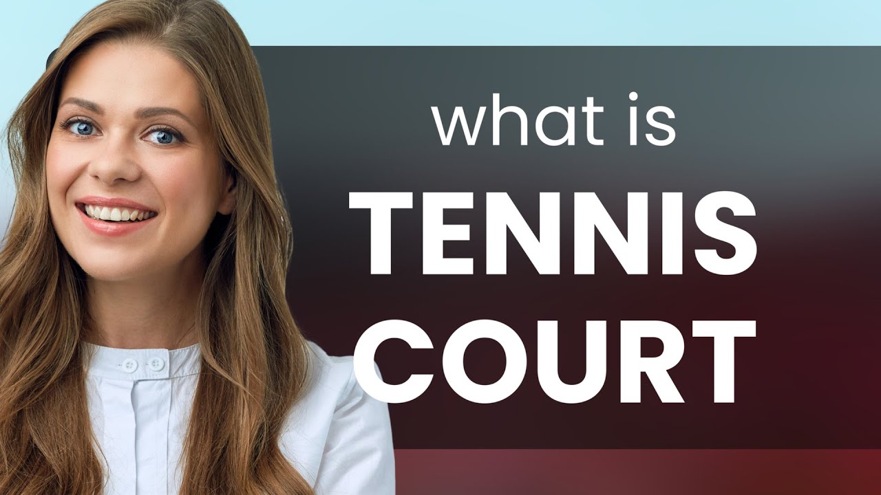 Tennis court • definition of TENNIS COURT YouTube