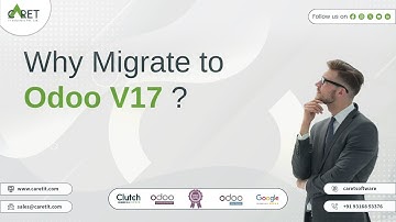 Benefits to Migrate Odoo 17 | Odoo 17 Features | Caret IT Solutions