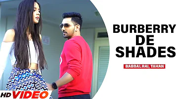 New Punjabi Song: Burberry De Shades ( Official Video ) Babbal Rai & Preet Hundal Punjabi punjabi