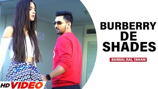 New Punjabi Song: Burberry De Shades ( Official Video ) Babbal Rai &amp; Preet Hundal Punjabi punjabi