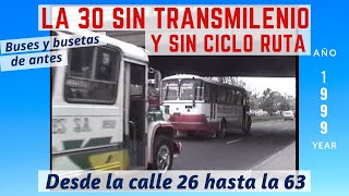 LA 30 sin TRANSMILENIO y SIN CICLO RUTA - Busetas y Buses Bogotanos de Antes / (#36)