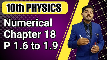 10th class physics chapter 18 numerical problems 18.6 to 18.9 | numerical 18.6 to 18.9 class 10