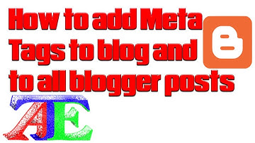 How to Add Meta Tags to Blogger Description and to Every Single Post