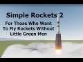 Simple Rockets 2 - A Game For Rocket Builders, Without The Little Green Men