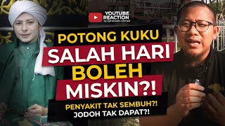 #317 Potong Kuku Selasa, Rabu, Sabtu dan Ahad akan Musibah?! Hanya Isnin, Khamis dan Jumaat?!