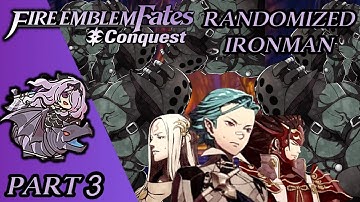 I Nearly Quit The Randomizer After This... Fire Emblem Fates Conquest RANDOMIZED IRONMAN! Part 3