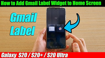 Galaxy S20/S20+: How to Add Gmail Label Widget to Home Screen
