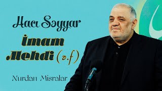 Hacı Səyyar - İmam Mehdi Ə F 