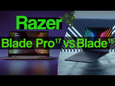 Razer Blade 15 vs Razer Blade Pro 17:  A Comparative Breakdown