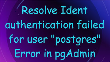 Resolve Ident authentication failed for user "postgres" Error in pgAdmin