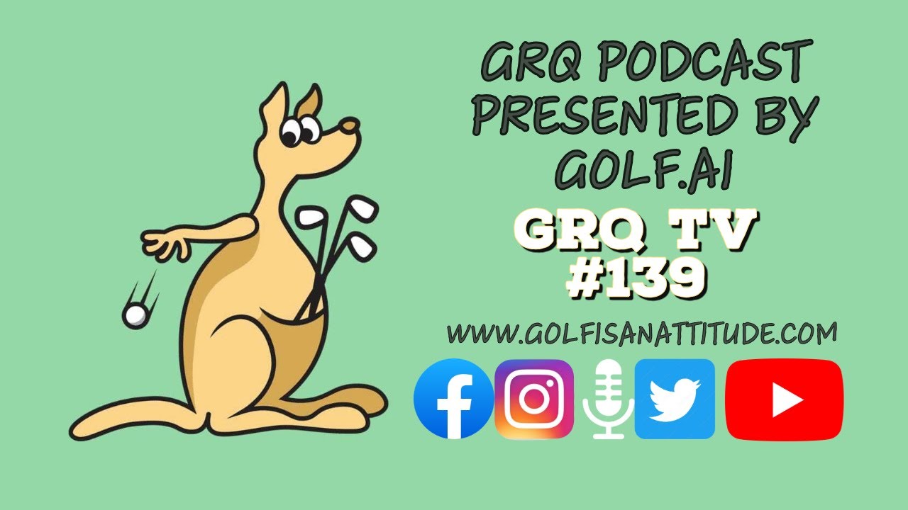 Episode ONE-HUNDRED & THIRTY-NINE - The GRQ Podcast