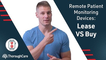 Remote Monitoring Devices: Lease VS Buy