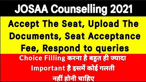 JOSAA 2021- How To fill Choice Filling & Locking ? Accept Seat, Upload Documents,Seat Acceptance Fee