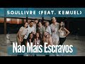 SOULLIVRE feat. KEMUEL - NÃO MAIS ESCRAVOS (No Longer Slaves)