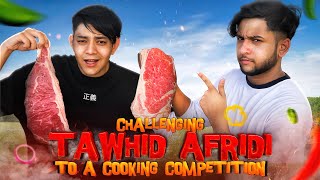 I challenged Tawhid Afridi to a Cooking Competition