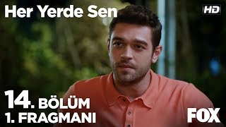 Her Yerde Sen 14. Bölüm 1. Fragmanı