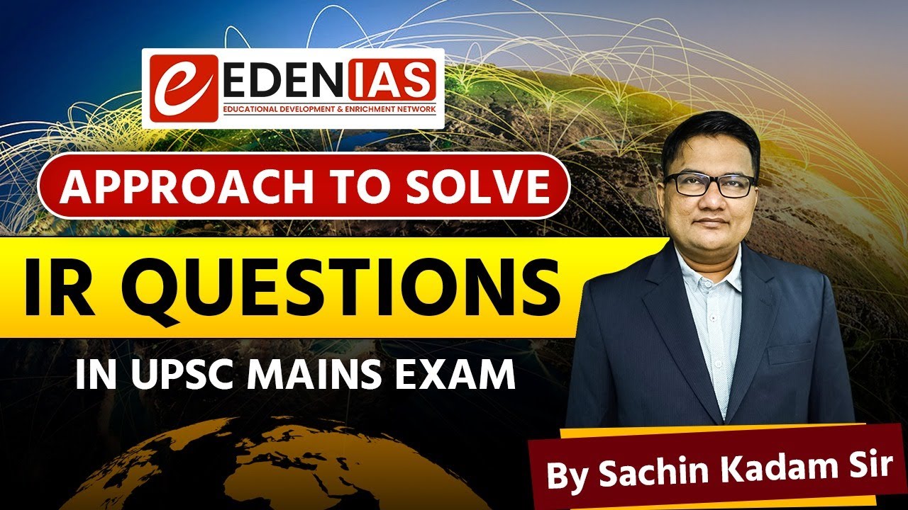 Ace IR Questions in UPSC Mains with Sachin Kadam Sir 