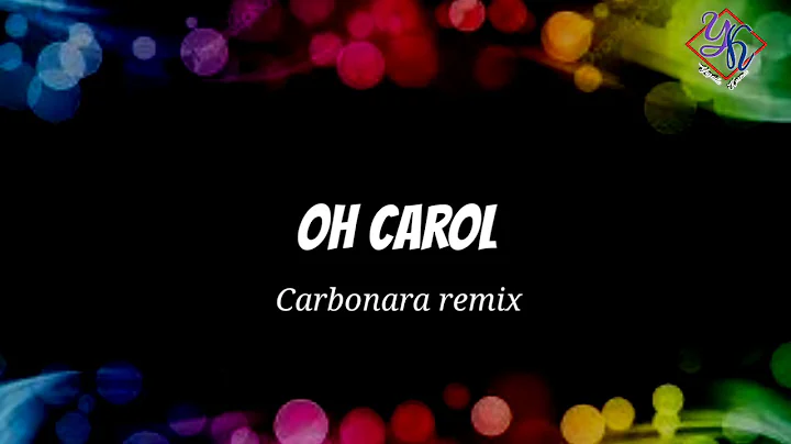 OH CAROL || Carbonara remix  (lyrics)