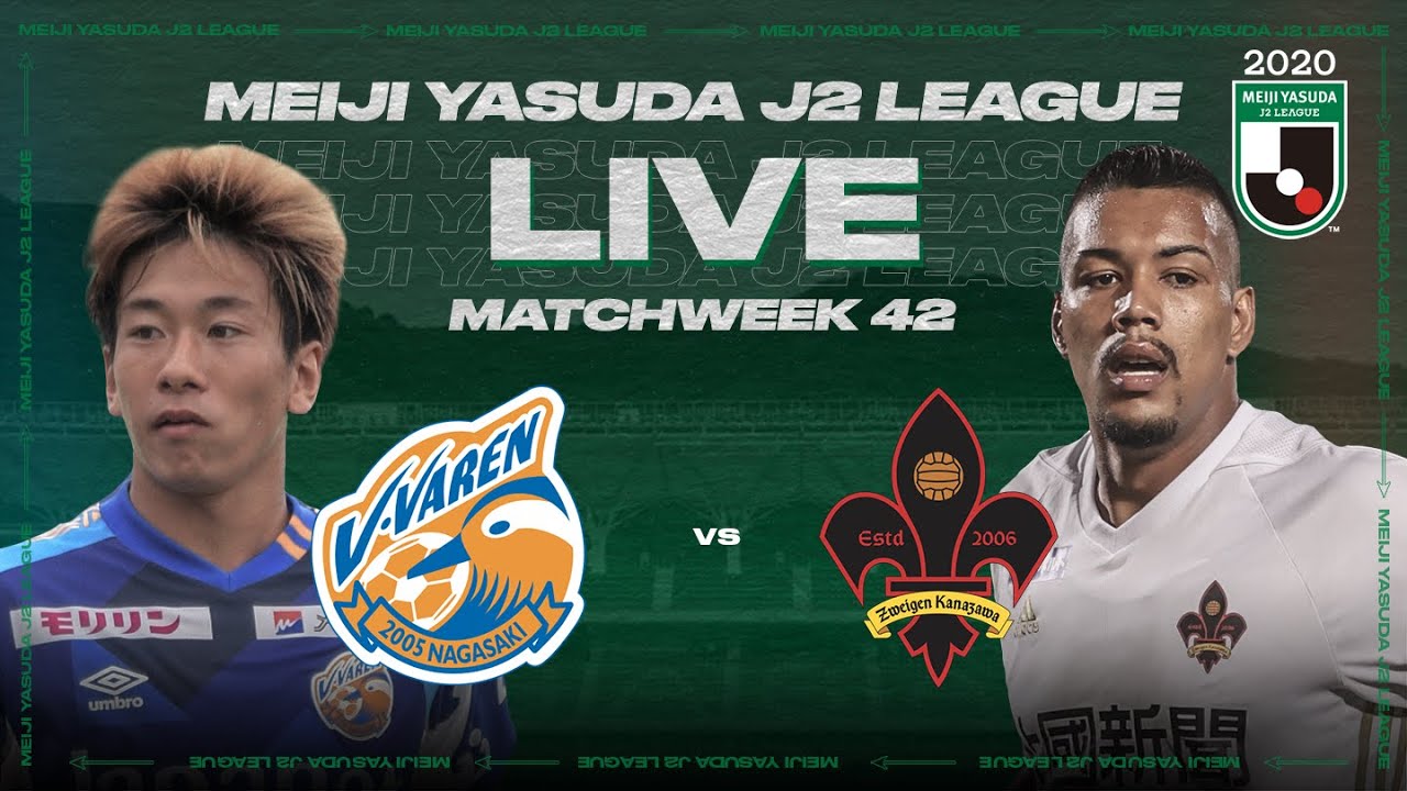 Live V Varen Nagasaki Vs Zweigen Kanazawa Matchweek 42 J2 League Youtube