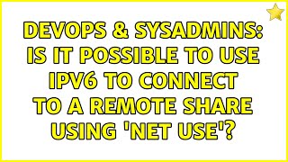 Celebrity DevOps & SysAdmins: Is it possible to use IPv6 to connect to a remote share using 'net use'? Wealth