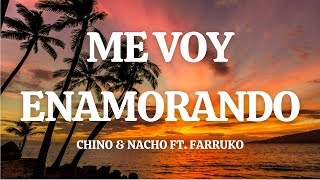 Chino & Nacho - Me Voy Enamorando ( Letra/Lyrics) ft Farruko