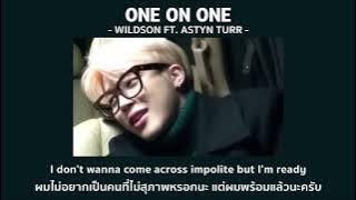 (แปลเพลง) One On One - Wildson ft. Astyn Turr