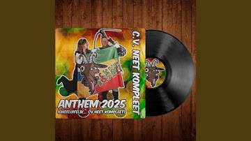 Anthem 2025 (Ongeluifelik... CV Neet Kompleet)