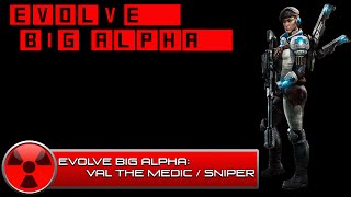 Evolve BIg Alpha: Val the Medic/Sniper vs Stage 3 Goliath [PS4]